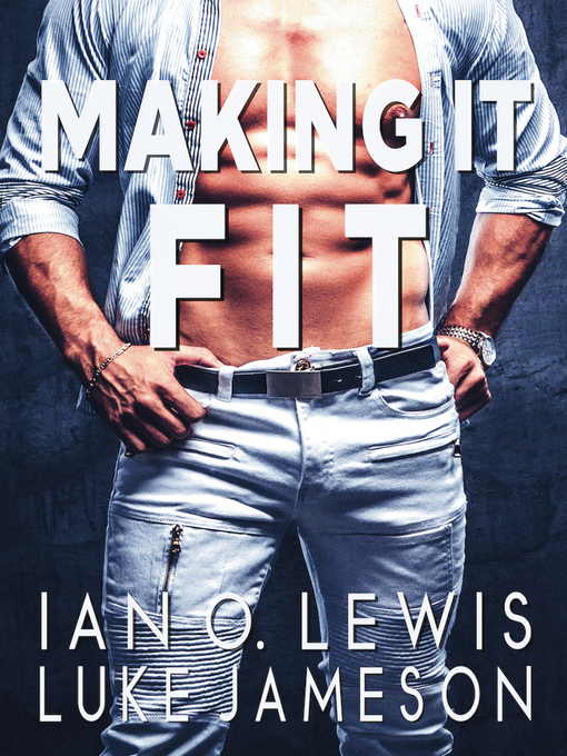 Title details for Making It Fit by Ian O. Lewis - Available